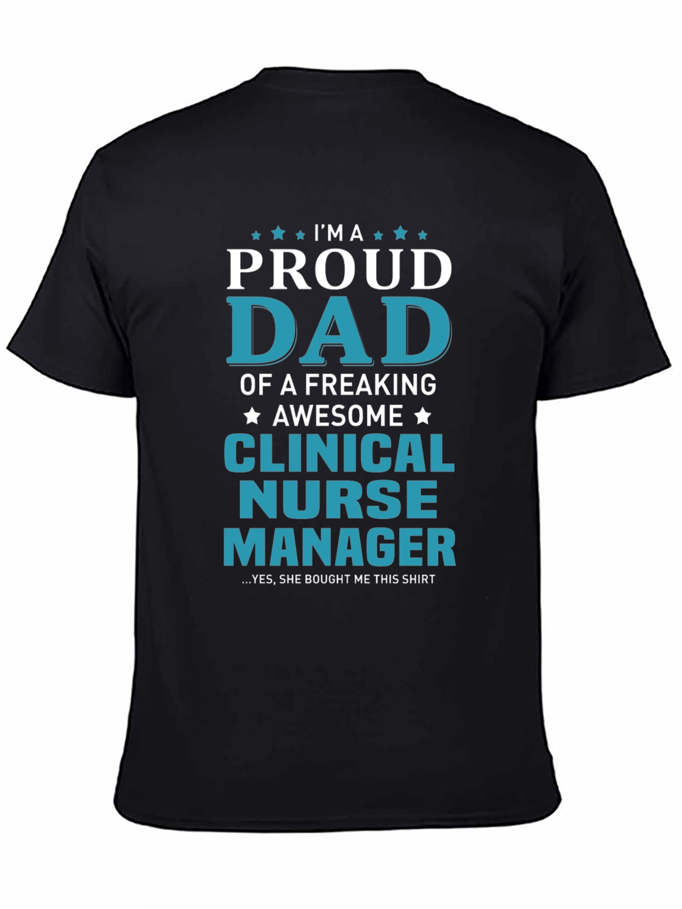 Proud Dad Clinical Nurse Manager Graphic Tee