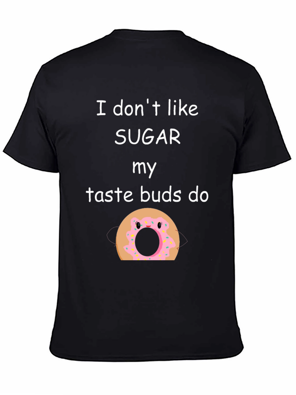 Funny I Dont Like Sugar Doughnut Graphic T-Shirt