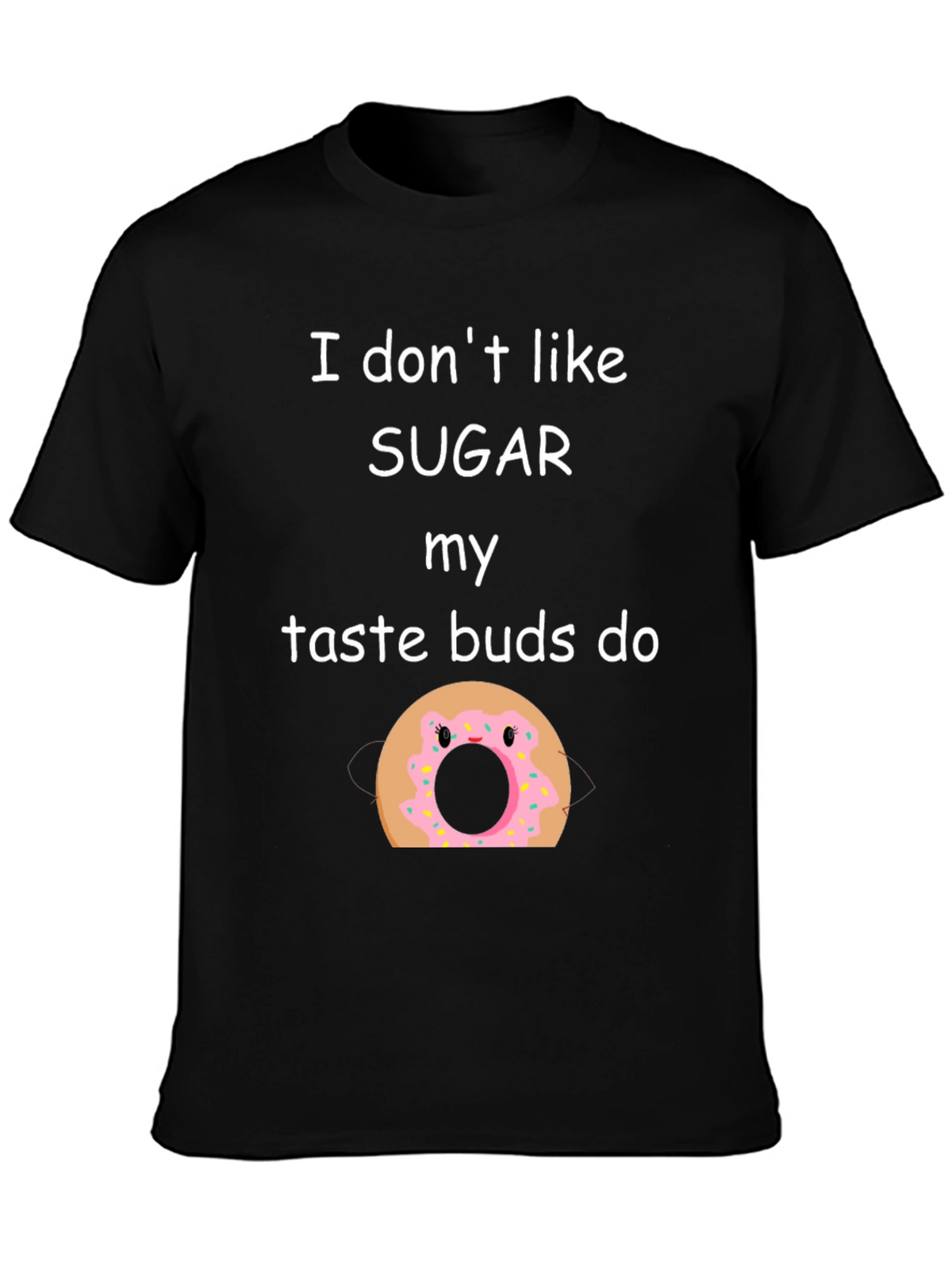 Funny I Dont Like Sugar Doughnut Graphic T-Shirt