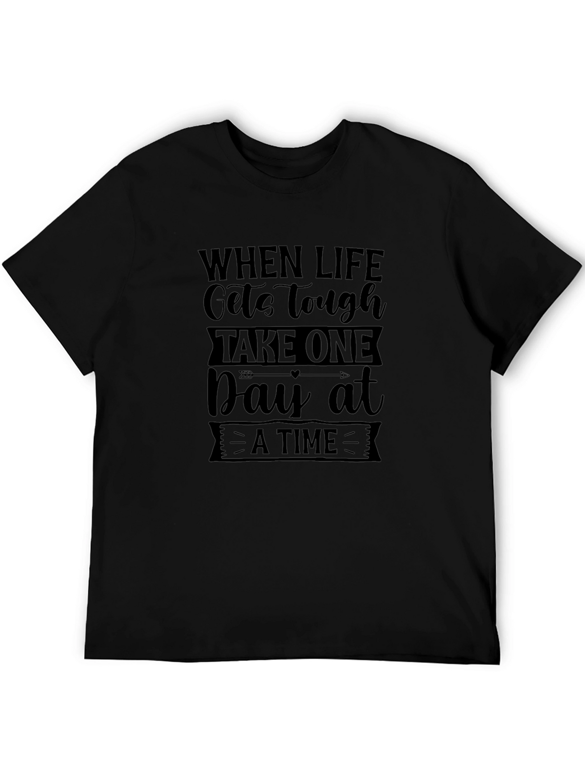 Inspirational Black T-Shirt: Take One Day at a Time