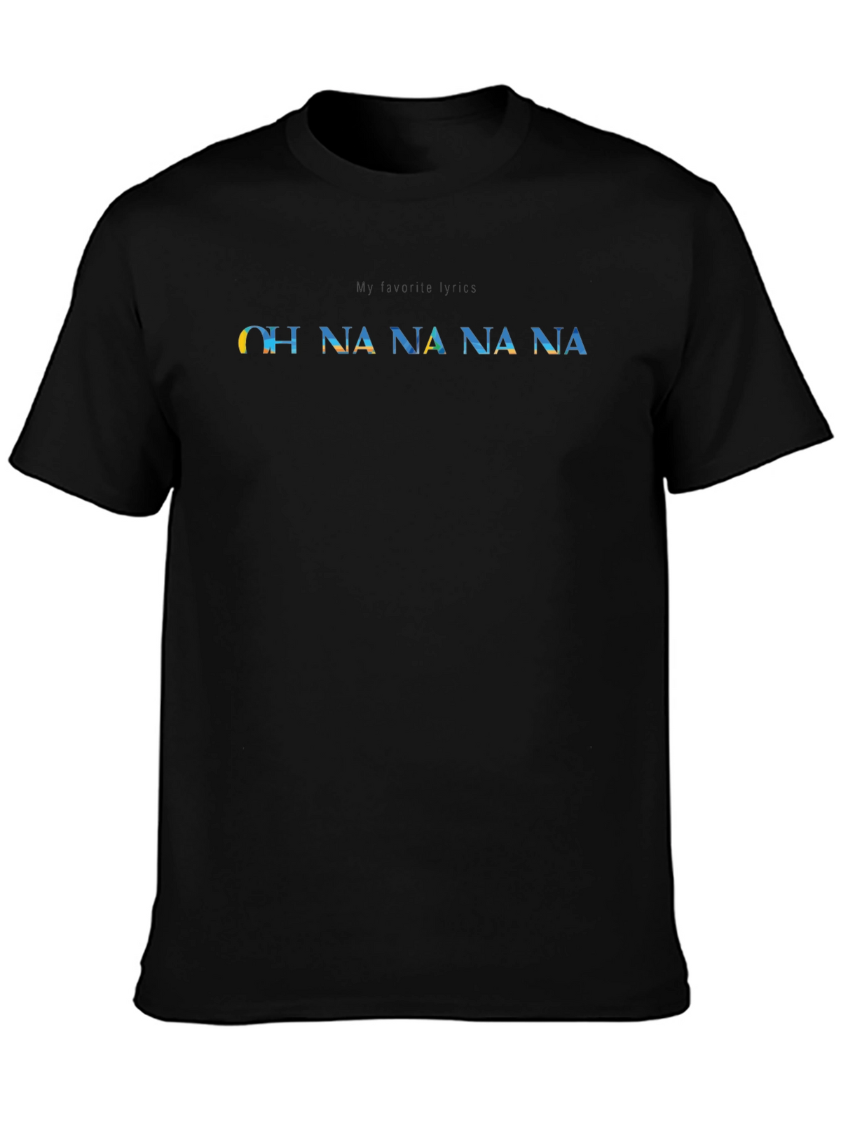 OH NA NA NA T-Shirt - Unisex Graphic Tee