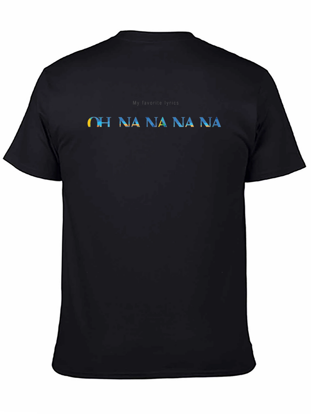 OH NA NA NA T-Shirt - Unisex Graphic Tee