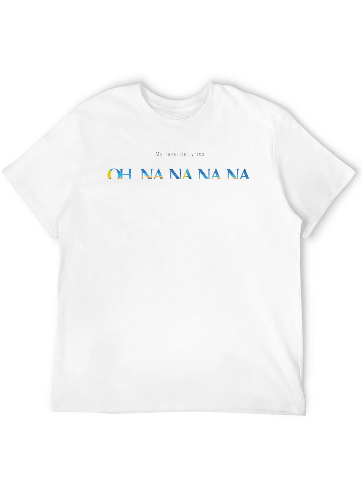 OH NA NA NA T-Shirt - Unisex Graphic Tee