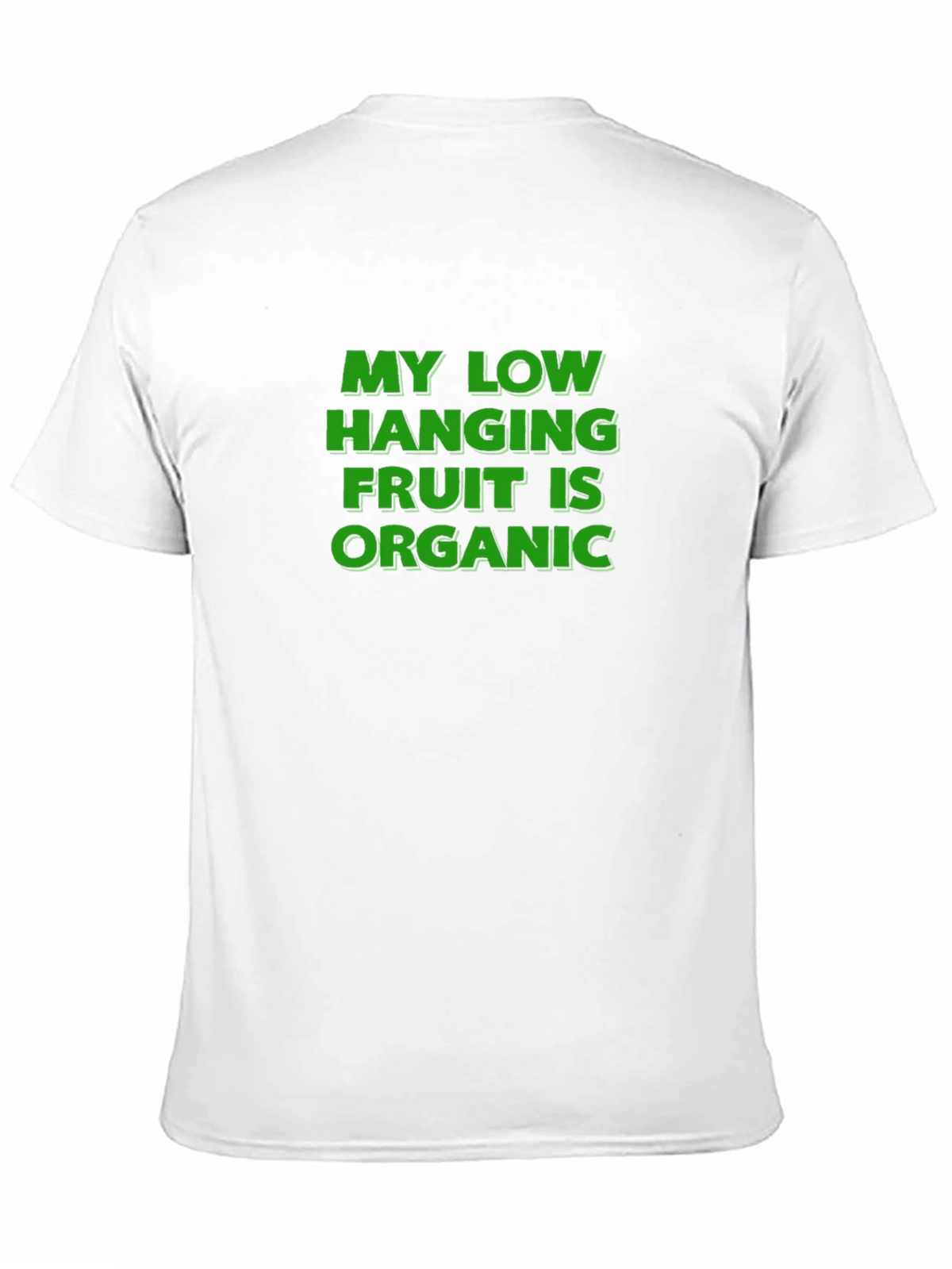 Organic Humor Tee - Low Hanging Fruit