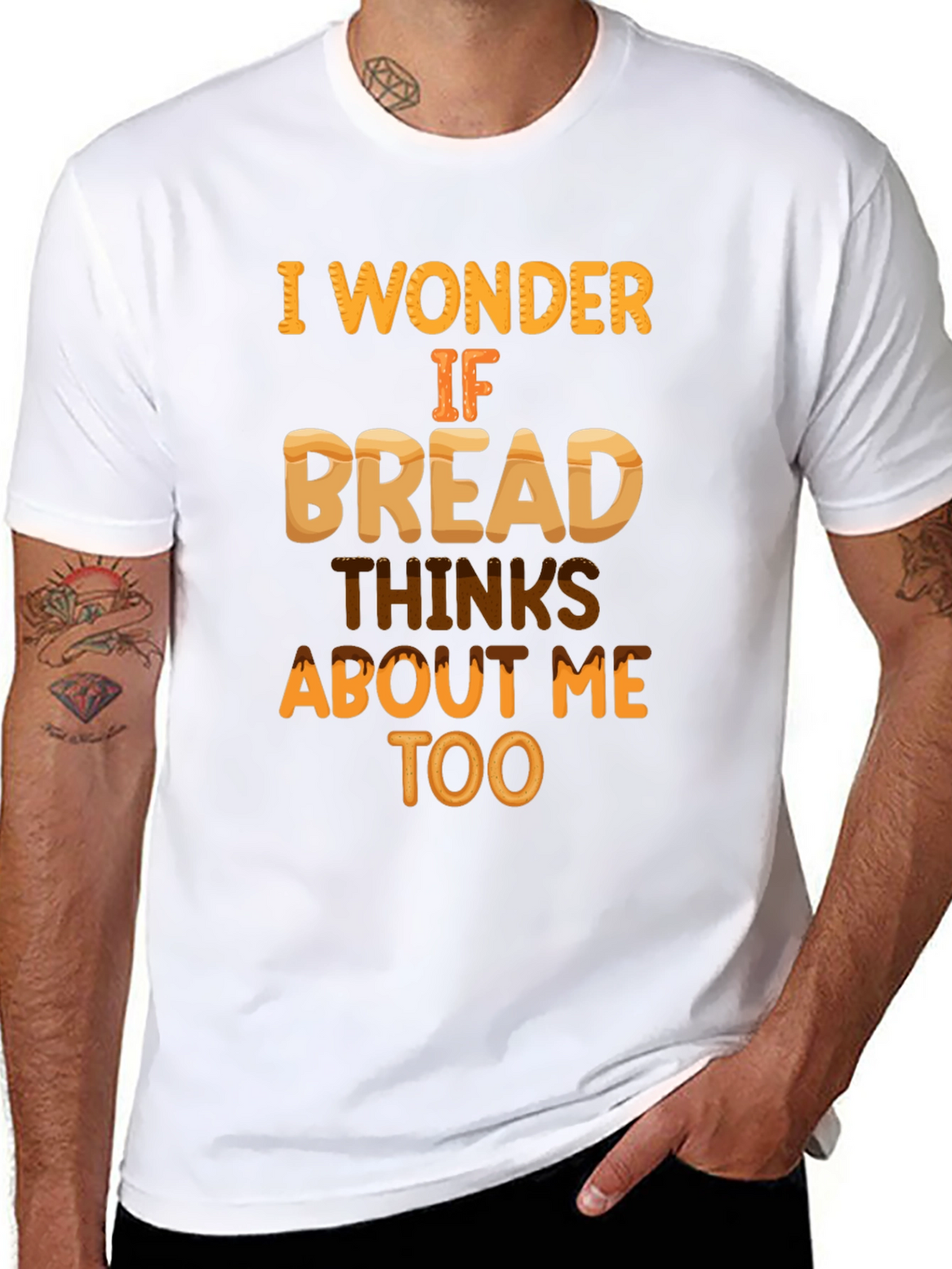 Funny Bread T-Shirt: Does Bread Think About Me?