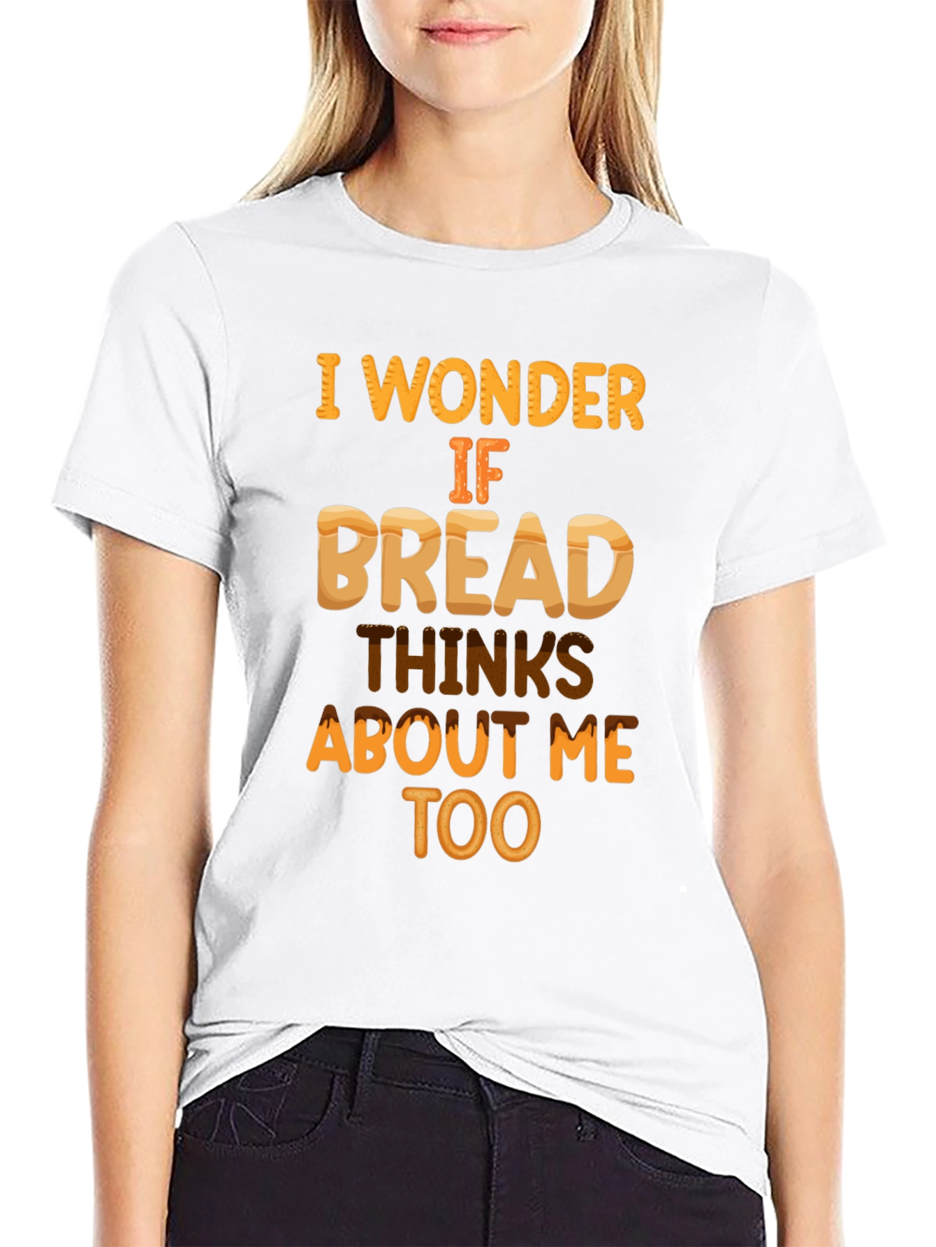 Funny Bread T-Shirt: Does Bread Think About Me?