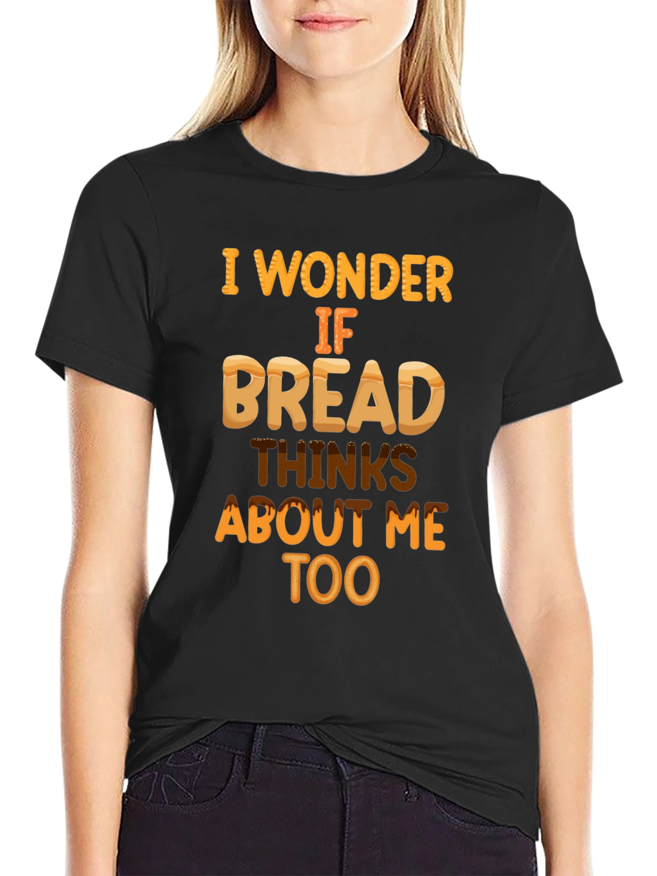 Funny Bread T-Shirt: Does Bread Think About Me?