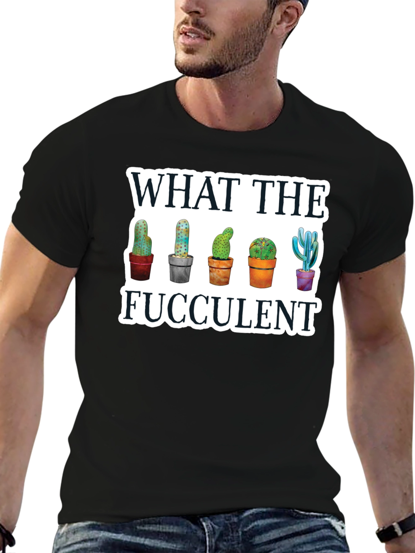What the Fucculent T-Shirt