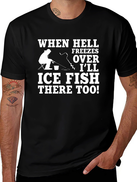 Ice Fishing T-Shirt - When Hell Freezes Over