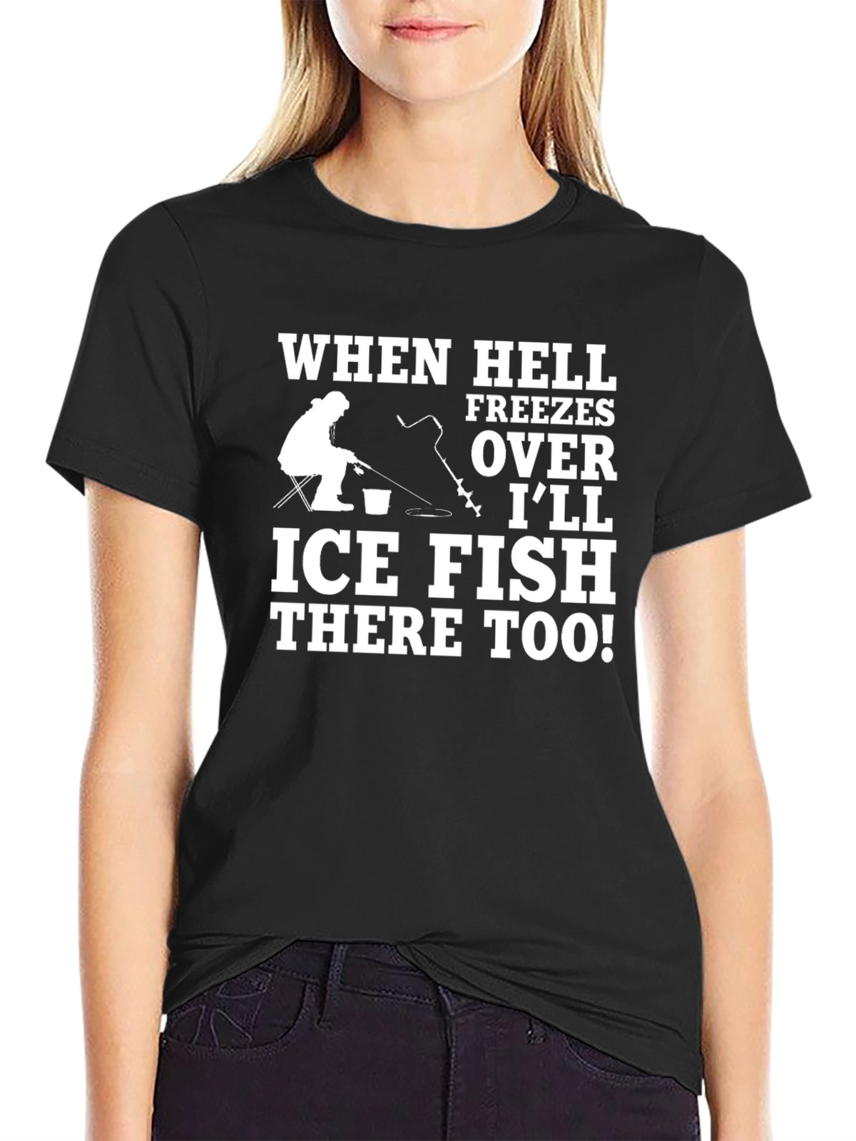 Ice Fishing T-Shirt - When Hell Freezes Over