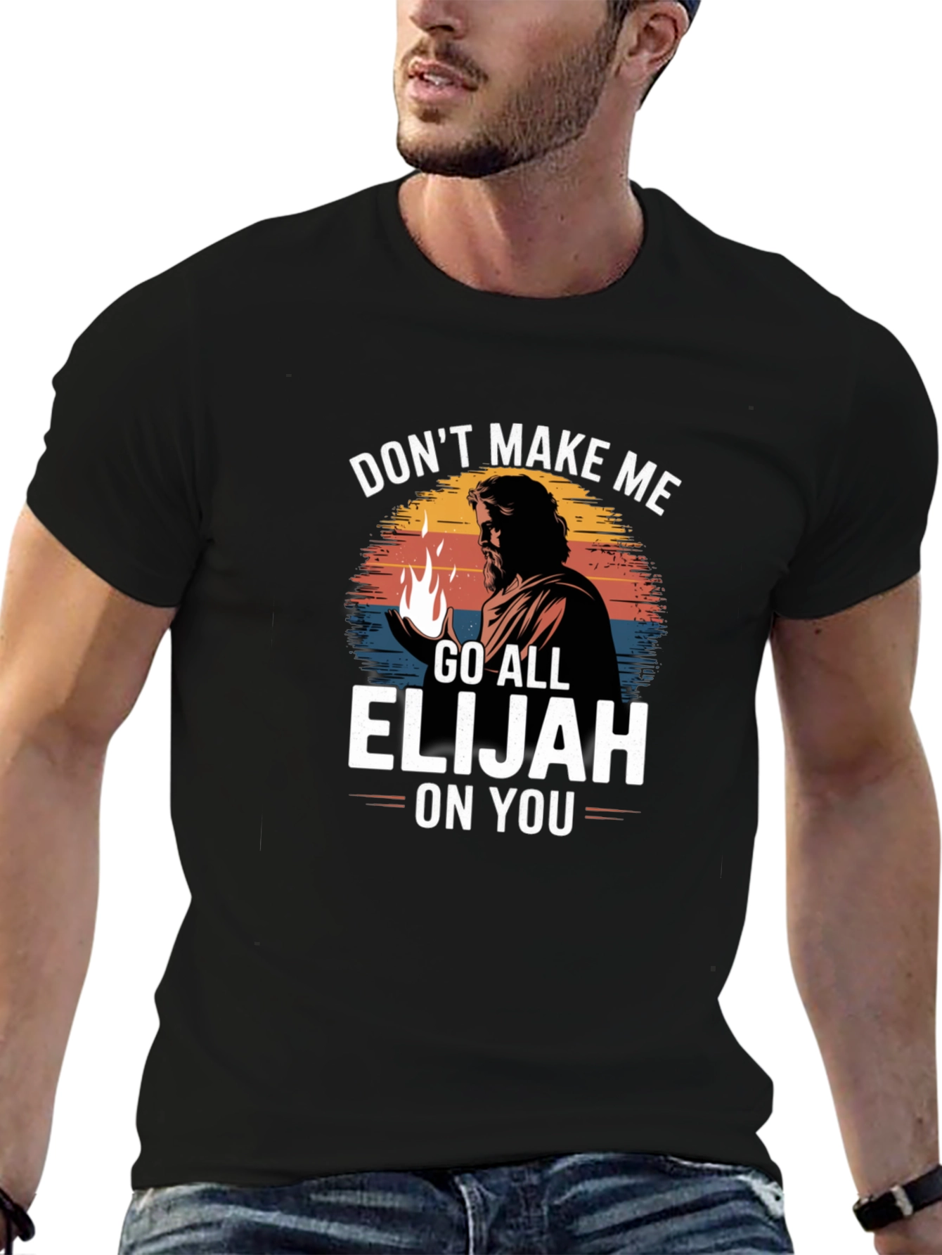 Dont Make Me Go All Elijah On You T-Shirt