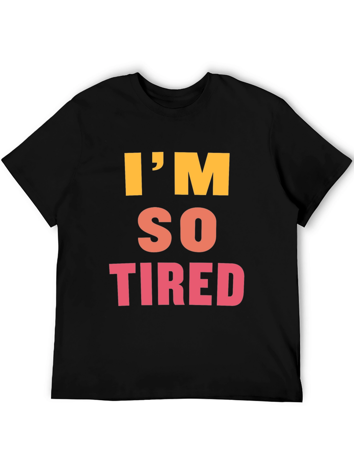 Im So Tired Graphic Tee - Black