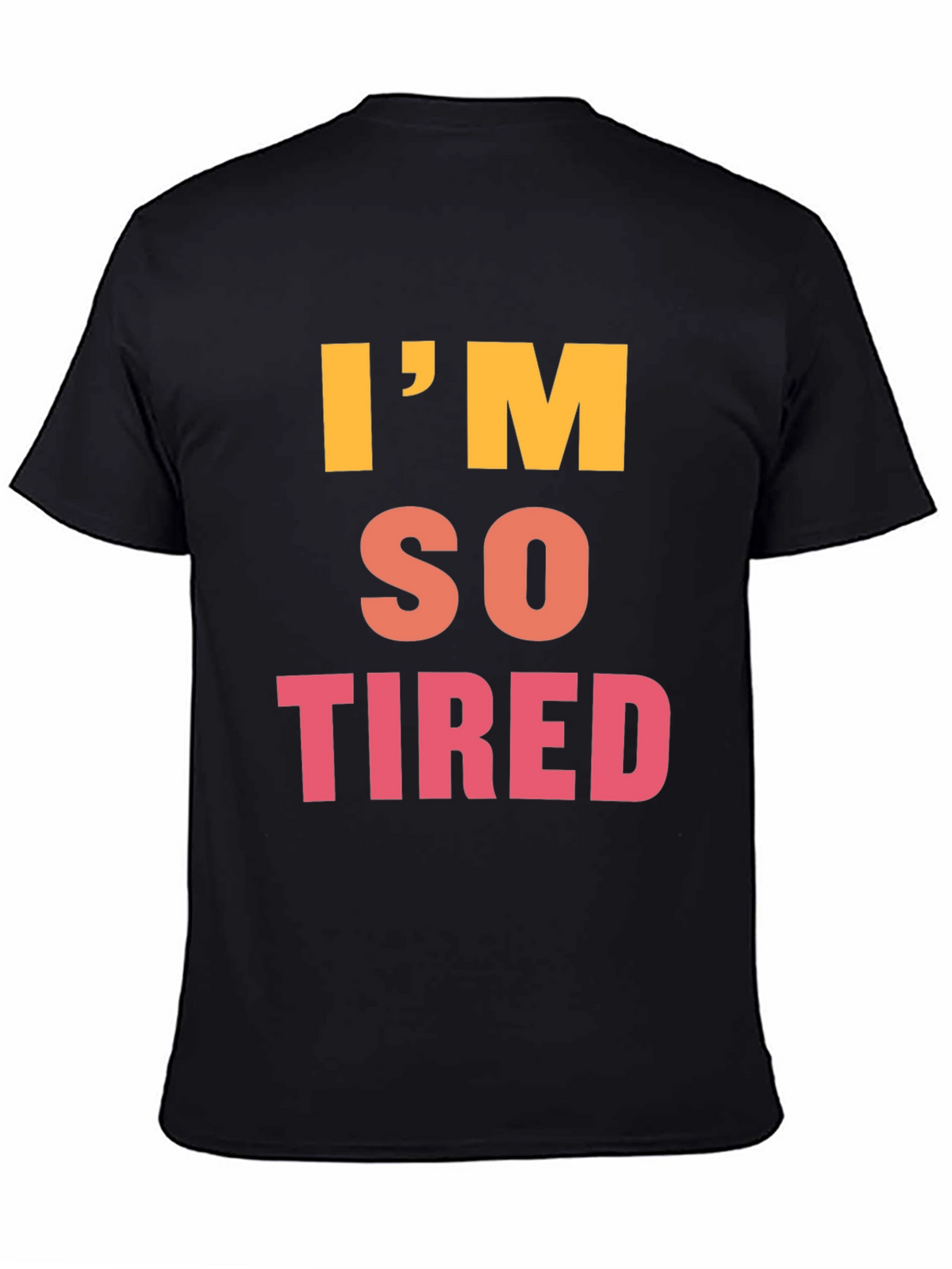 Im So Tired Graphic Tee - Black