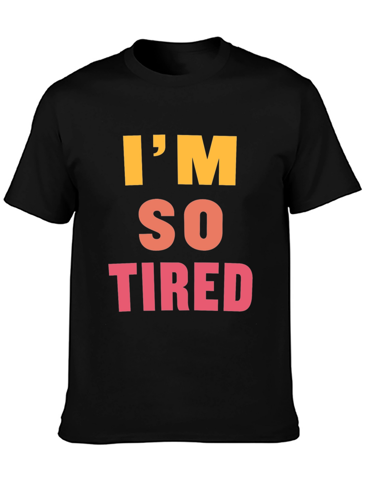 Im So Tired Graphic Tee - Black