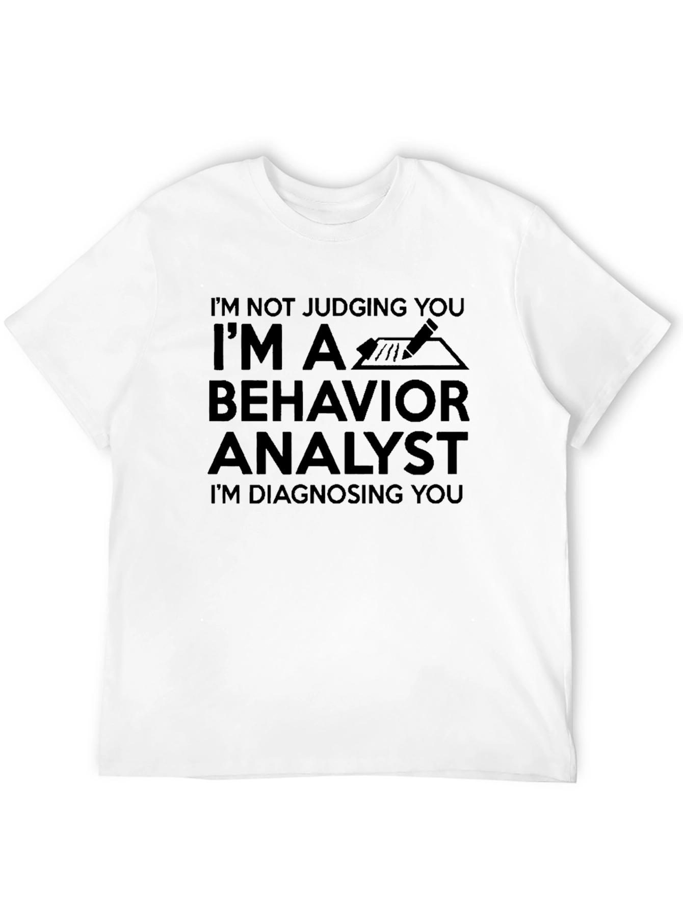 Behavior Analyst T-Shirt - Im Diagnosing You