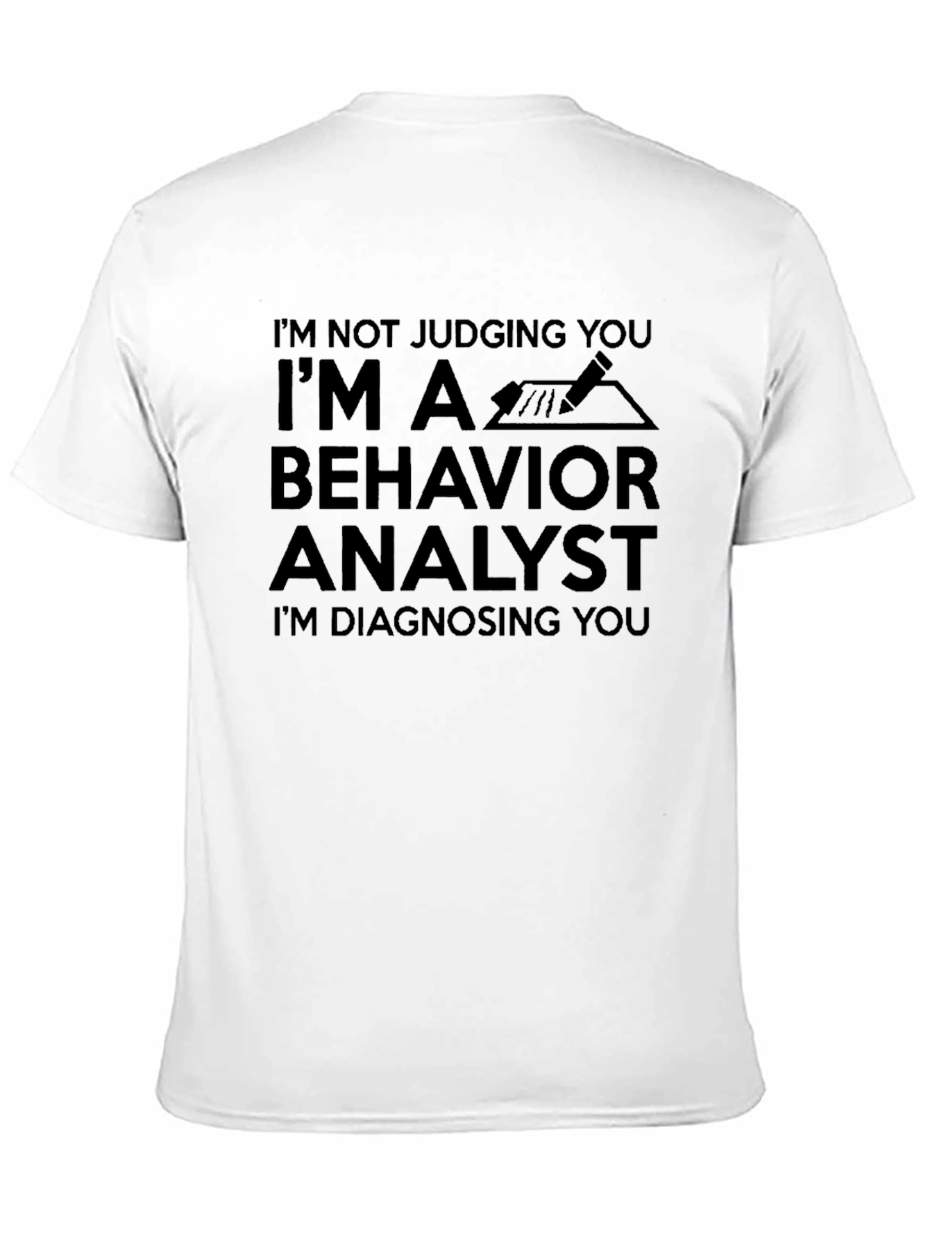 Behavior Analyst T-Shirt - Im Diagnosing You