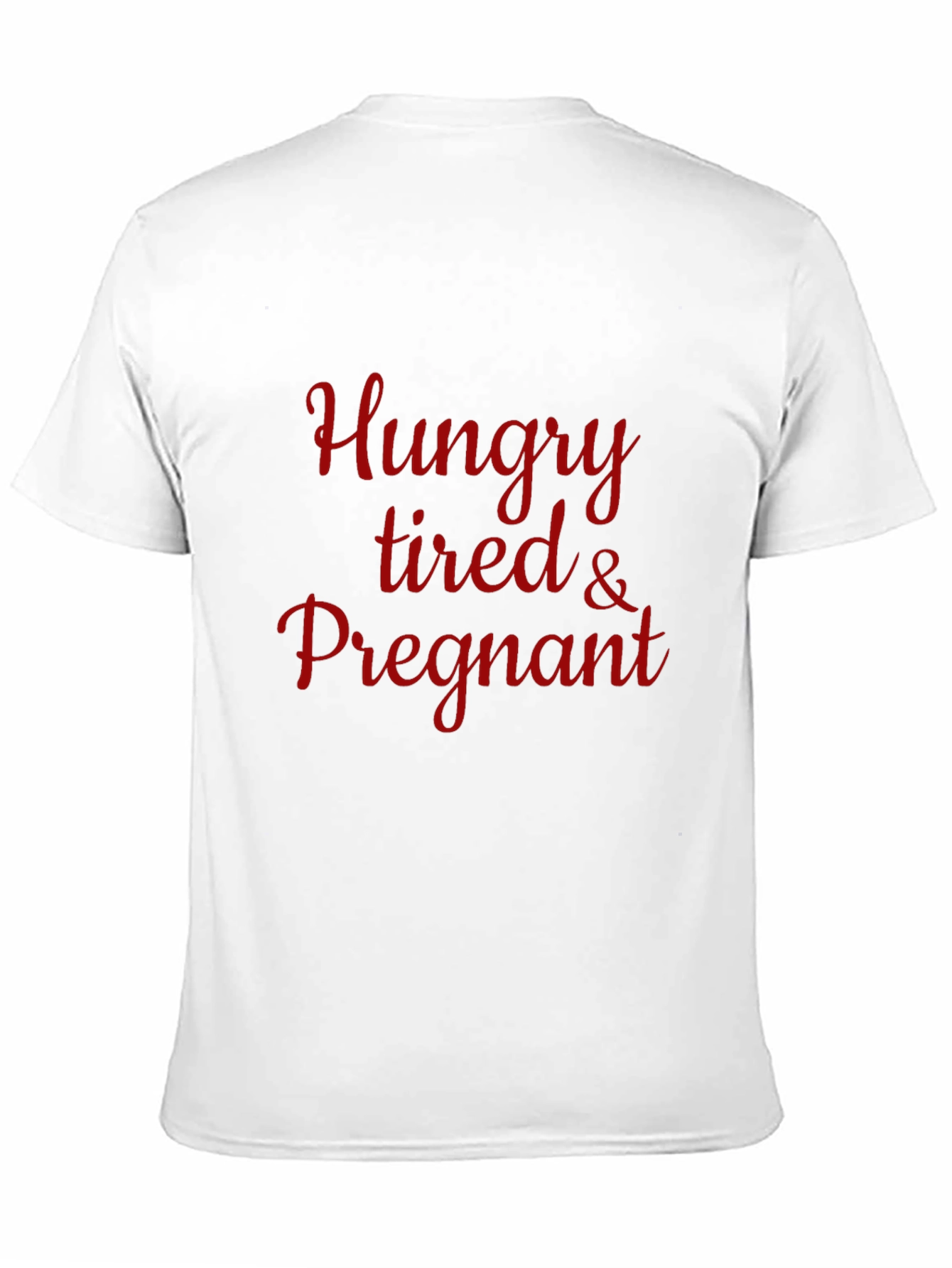 Hungry Tired & Pregnant T-Shirt - Maternity Tee
