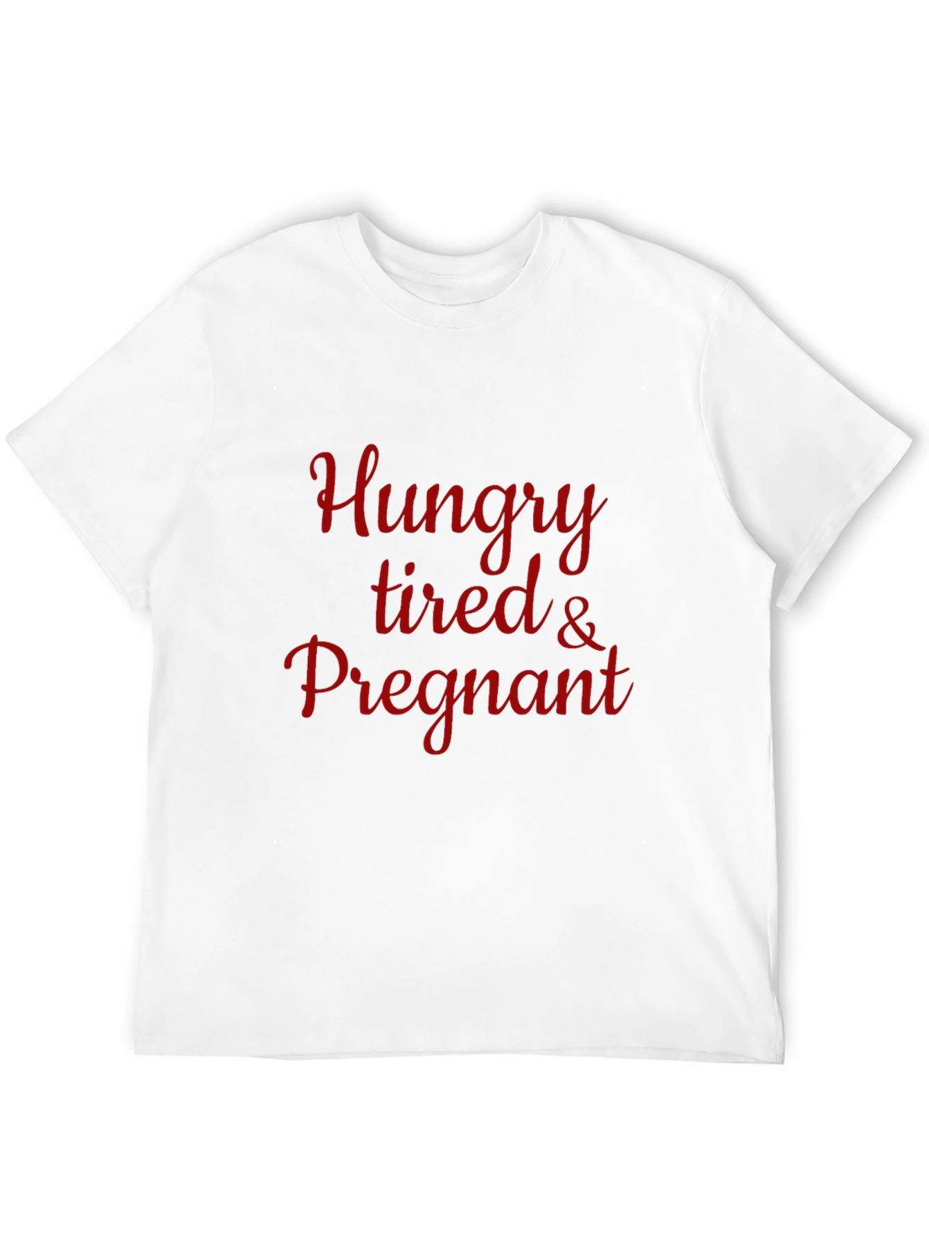 Hungry Tired & Pregnant T-Shirt - Maternity Tee