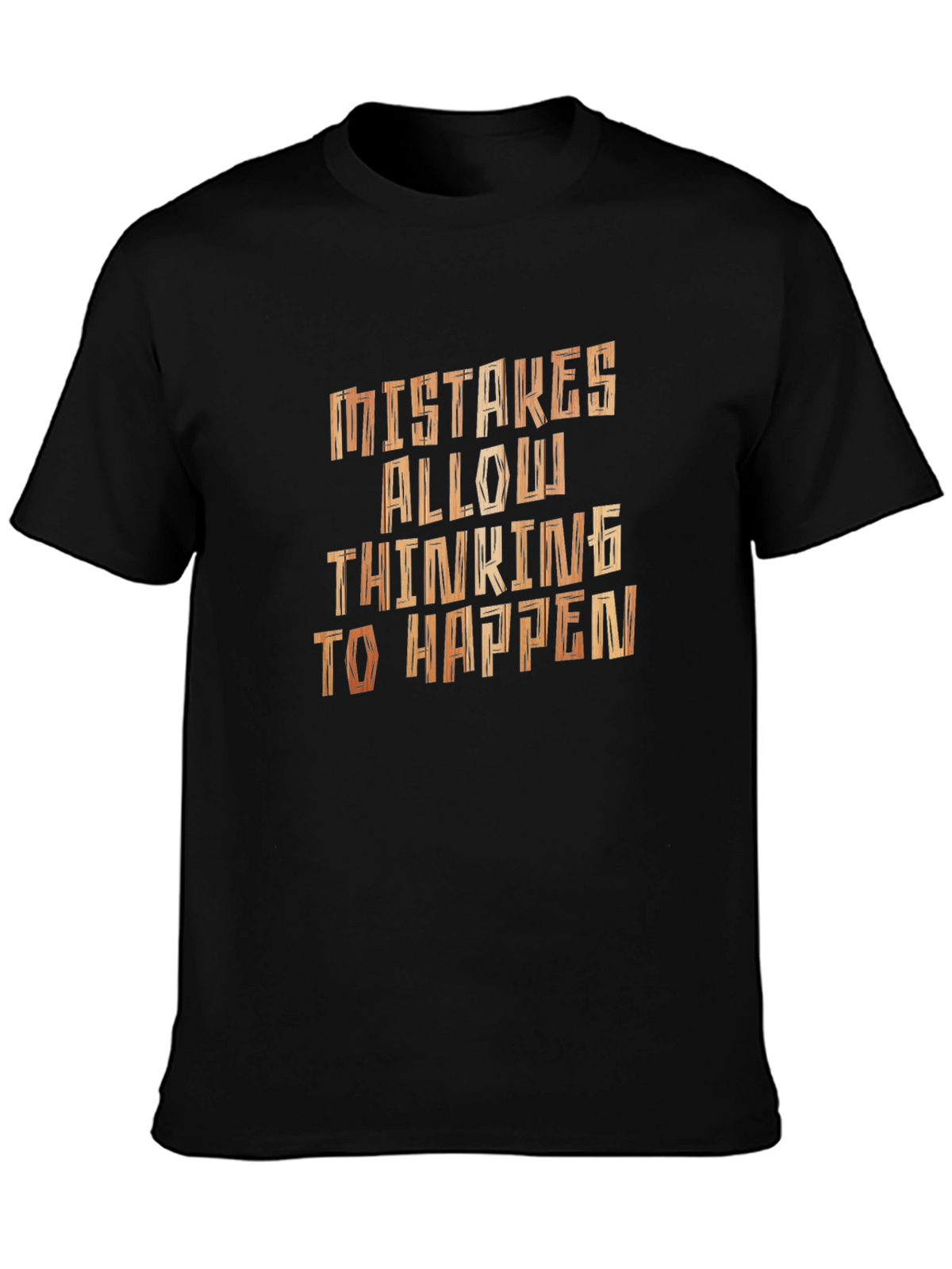 Mistakes Allow Thinking To Happen Black T-Shirt