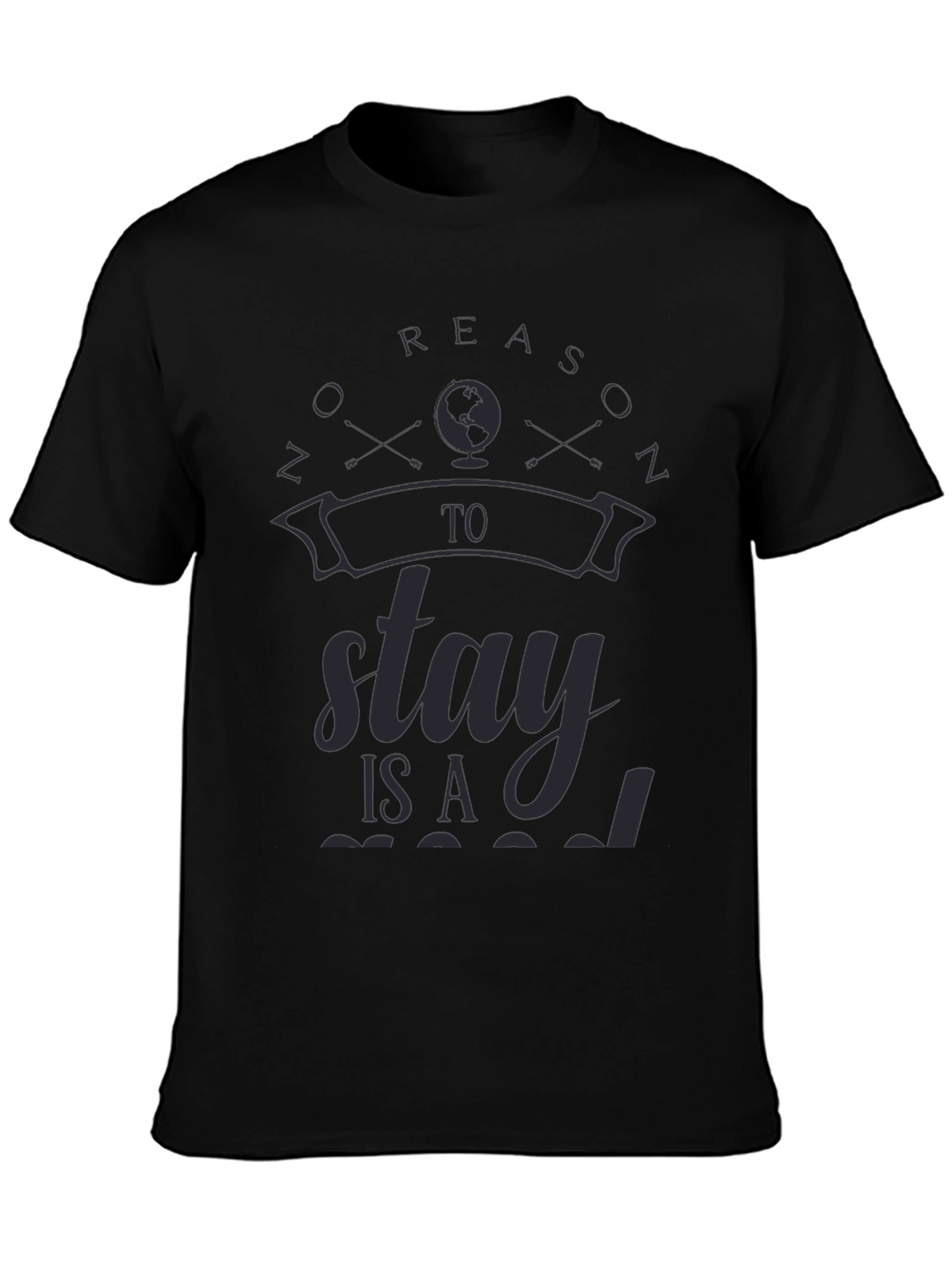 Globe Graphic Black T-Shirt: No Reason To Stay