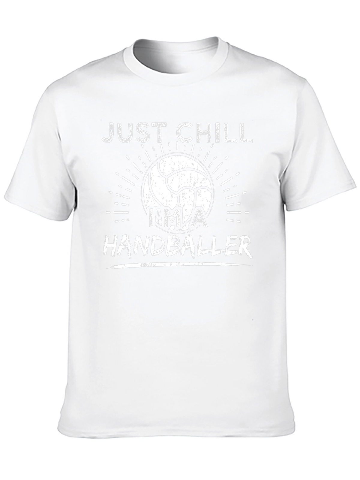 Just Chill Im a Handballer T-Shirt