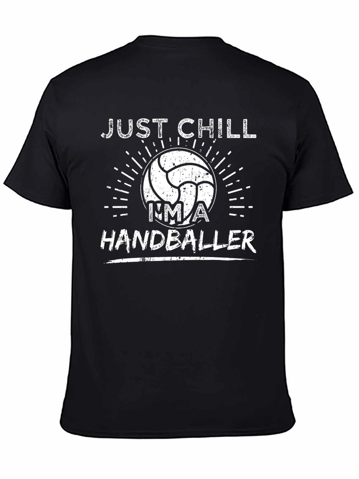 Just Chill Im a Handballer T-Shirt