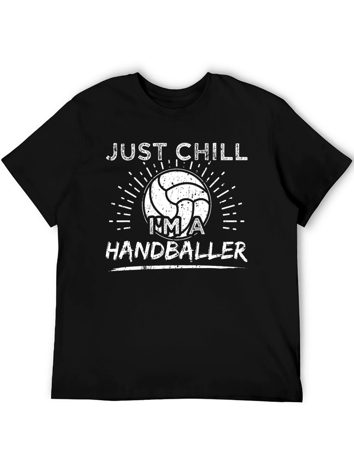 Just Chill Im a Handballer T-Shirt