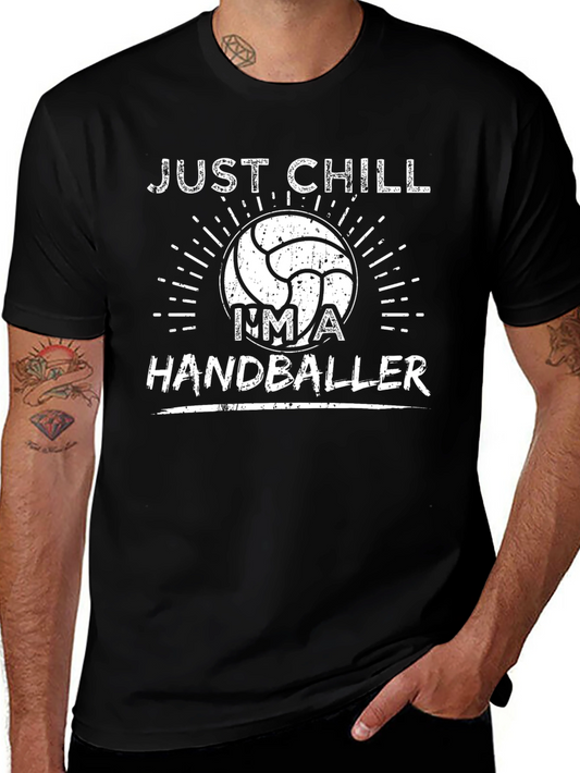Just Chill Im a Handballer T-Shirt
