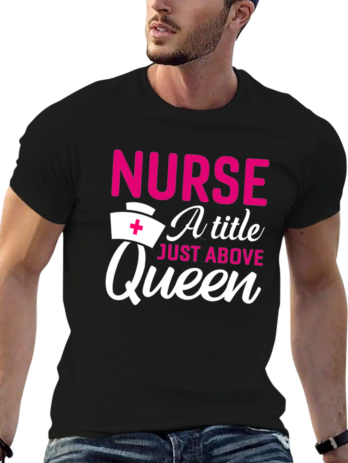 Nurse A Title Just Above Queen T-Shirt