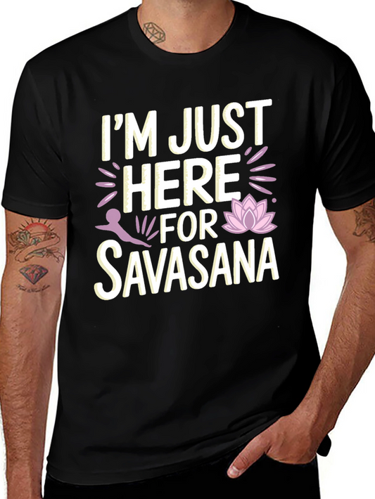 Yoga Savasana T-Shirt - Just Here For Savasana