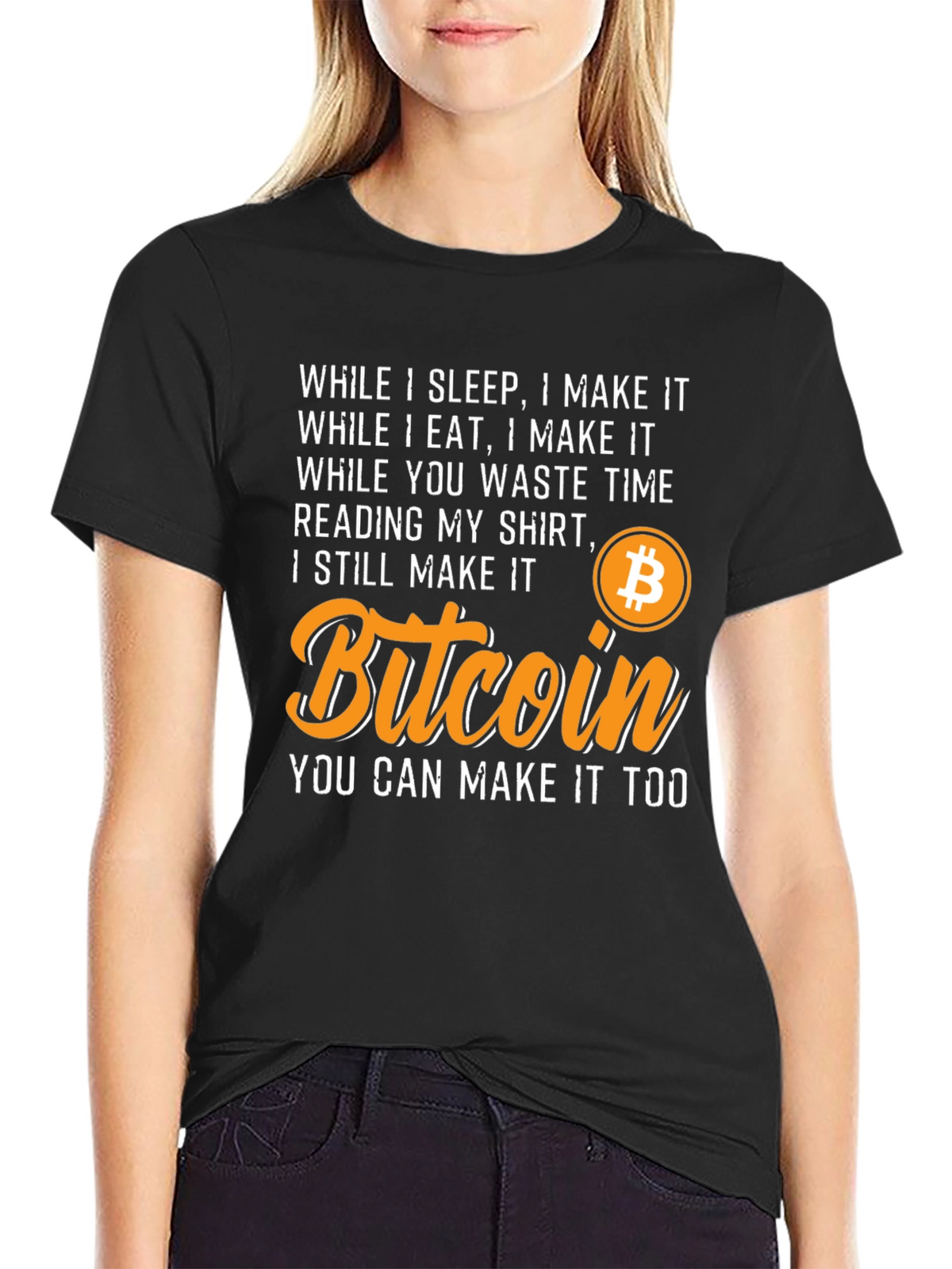 Bitcoin T-Shirt - While I Sleep I Make It