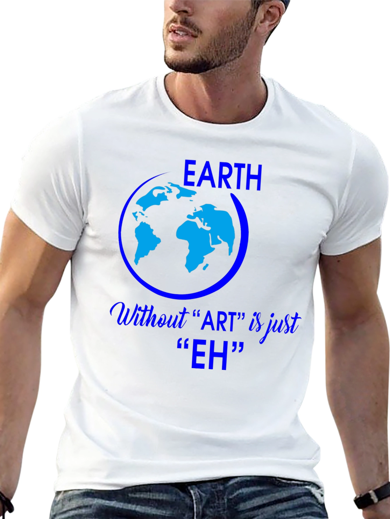 Earth Without Art is Just Eh Graphic Tee