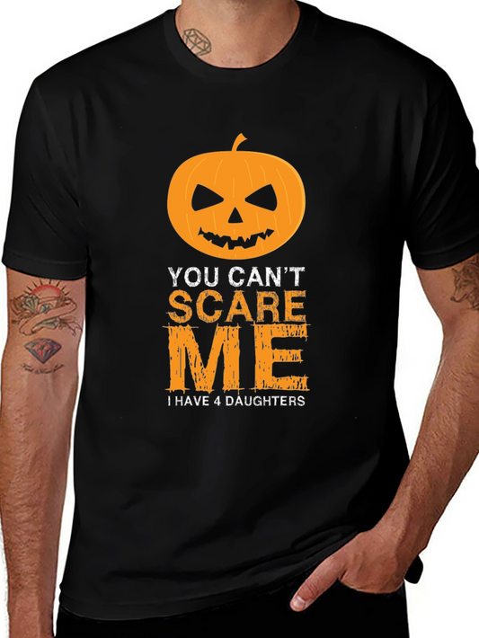 You Cant Scare Me T-Shirt - 4 Daughters