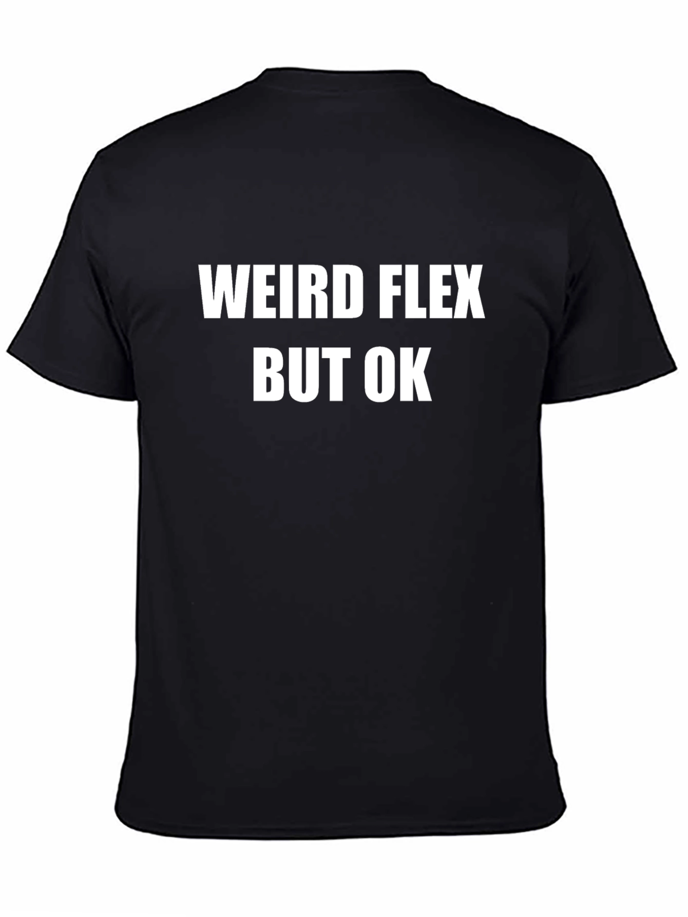 Weird Flex But OK Graphic Tee - Black