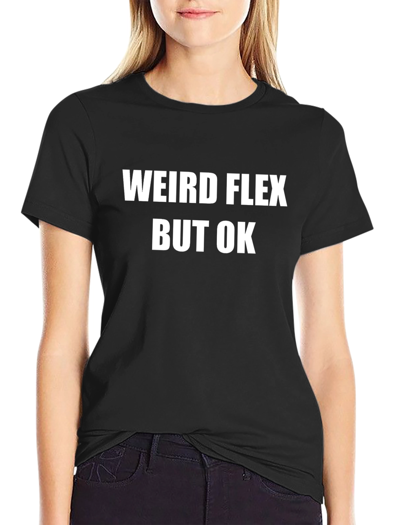 Weird Flex But OK Graphic Tee - Black