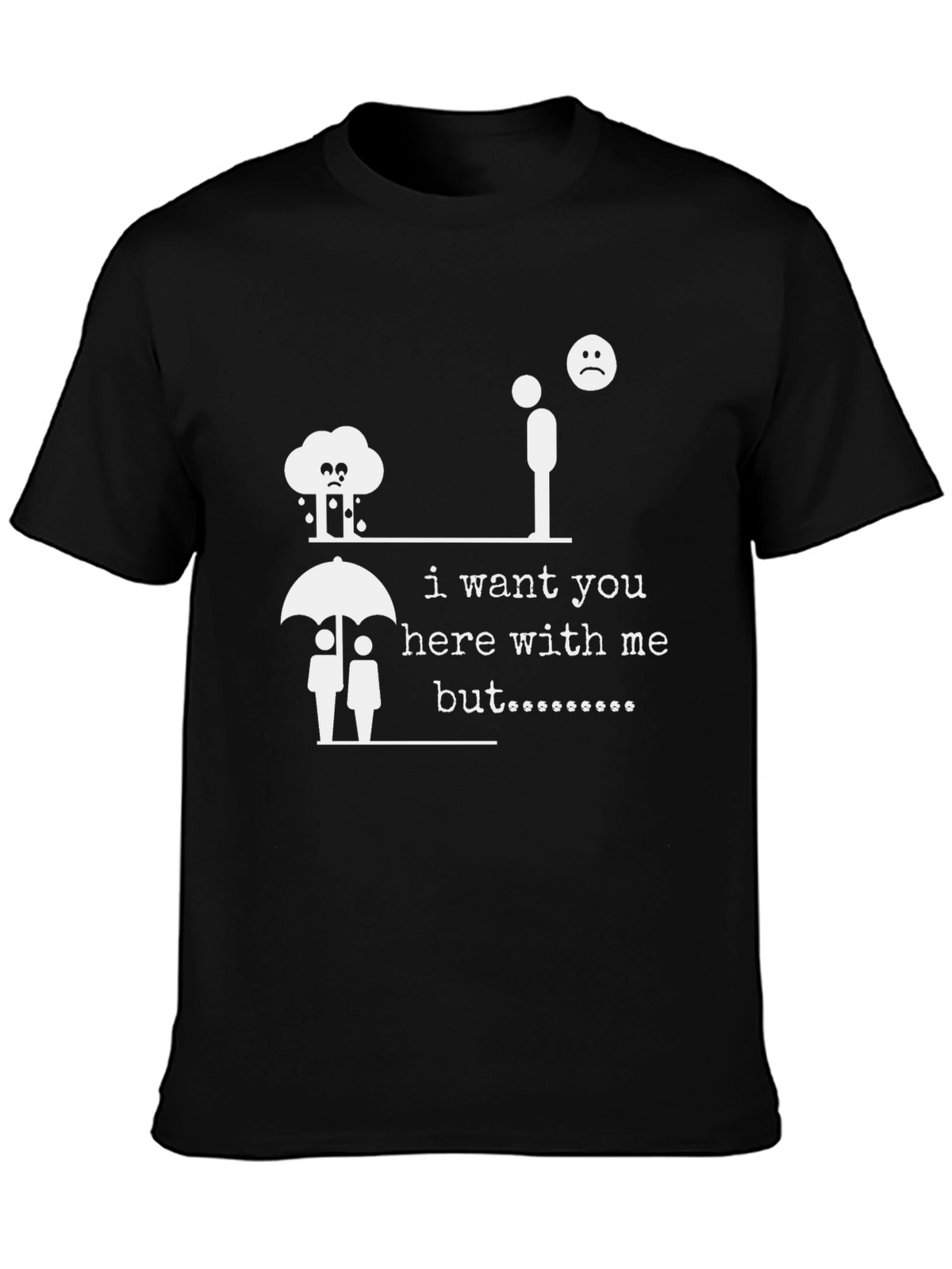 I Want You Here With Me T-Shirt