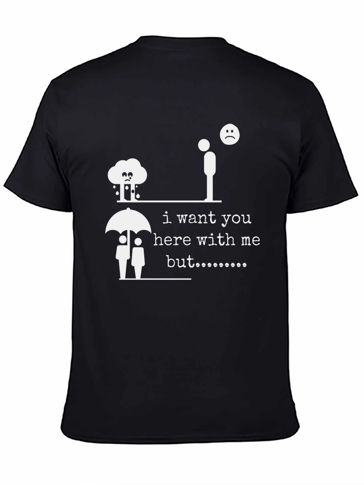 I Want You Here With Me T-Shirt