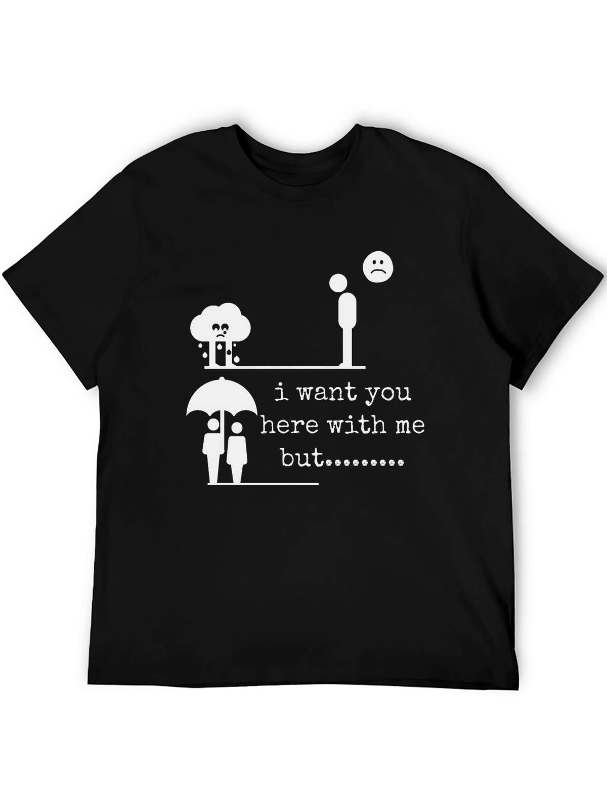 I Want You Here With Me T-Shirt