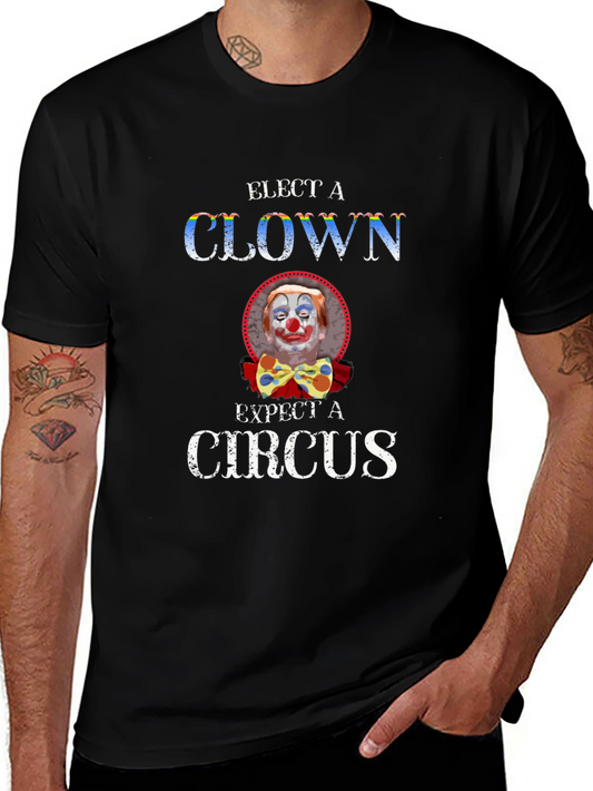 Elect a Clown Expect a Circus Graphic Tee