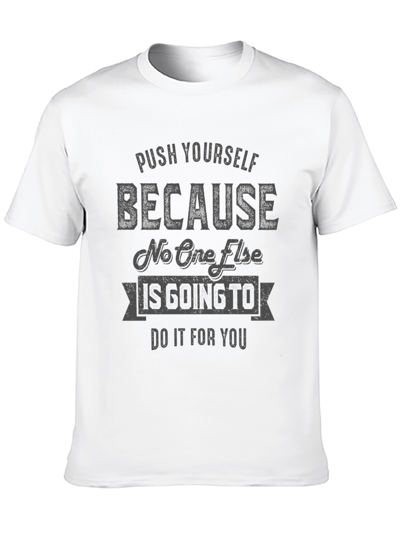Motivational Graphic T-Shirt - Push Yourself