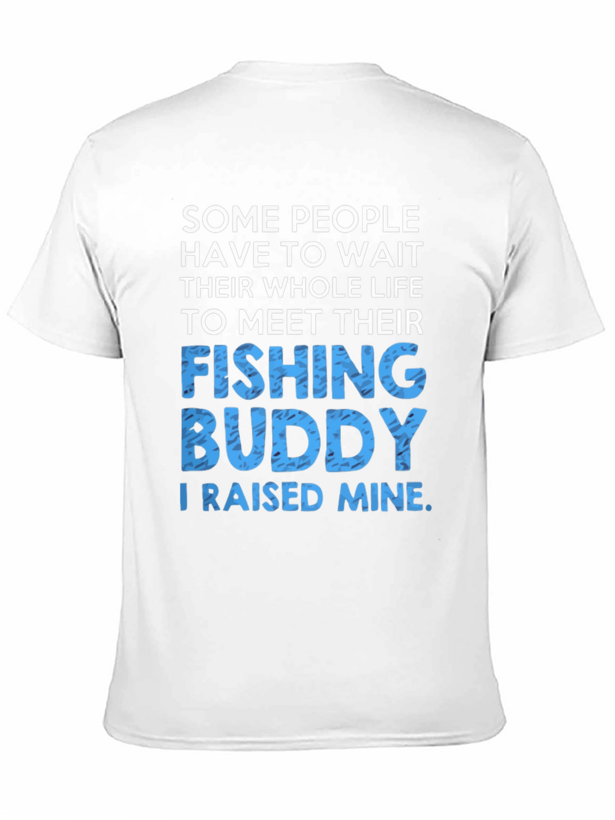 Fishing Buddy T-Shirt: Raised Mine