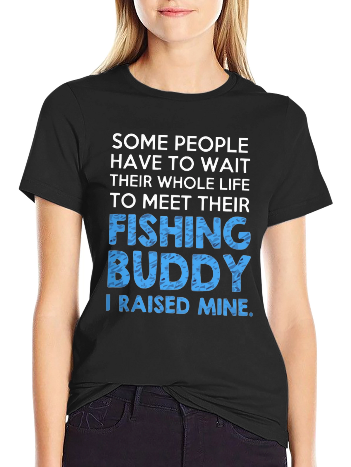 Fishing Buddy T-Shirt: Raised Mine