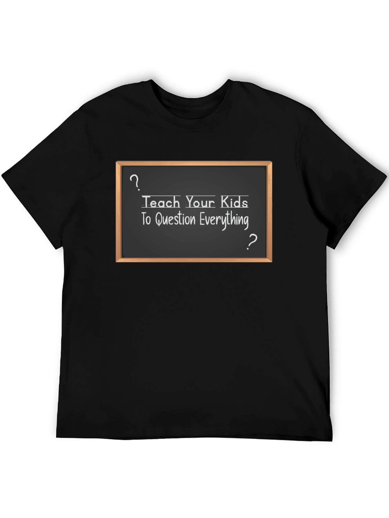 Question Everything T-Shirt