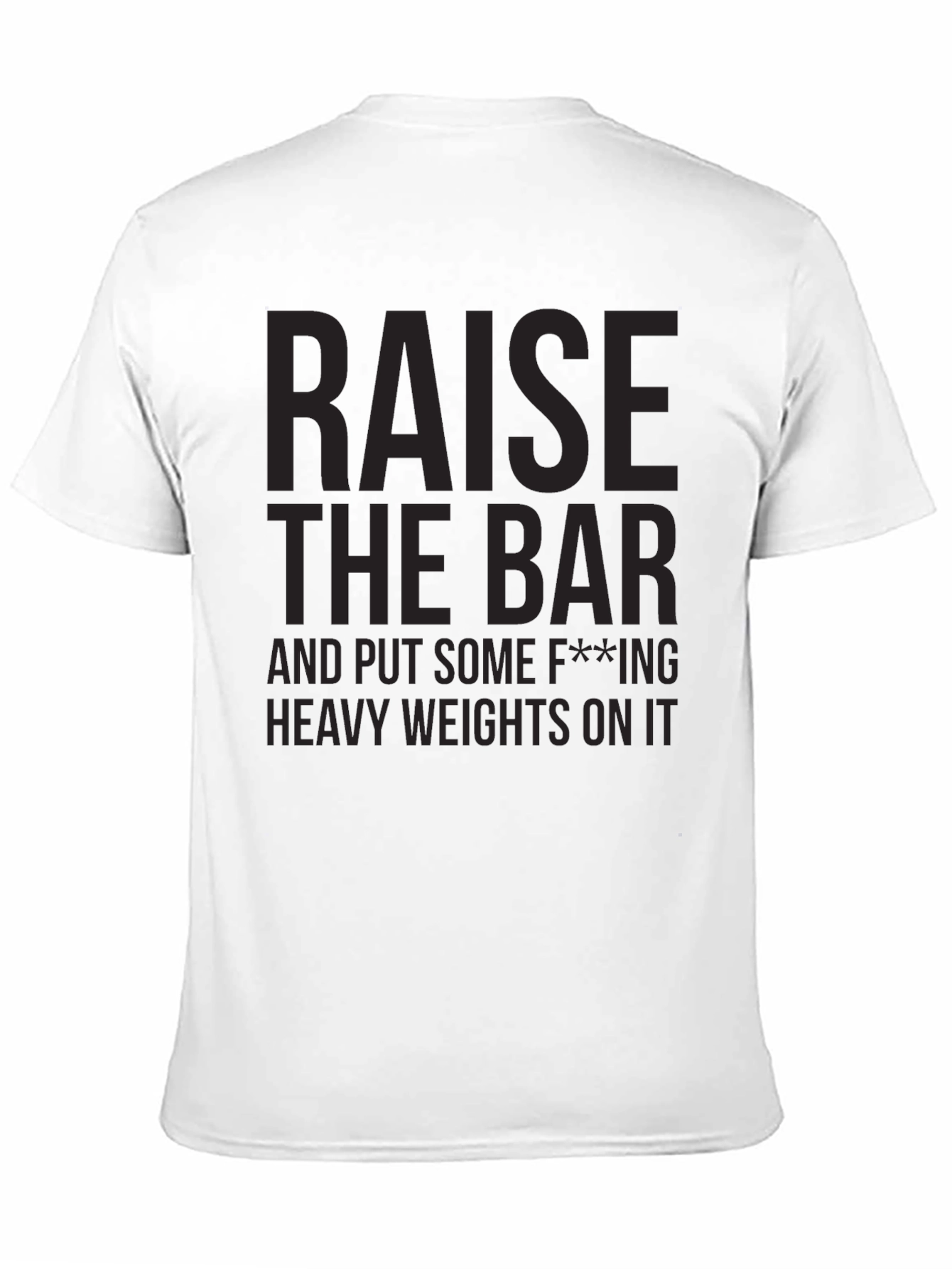 Raise the Bar Graphic T-Shirt - Gym Motivation