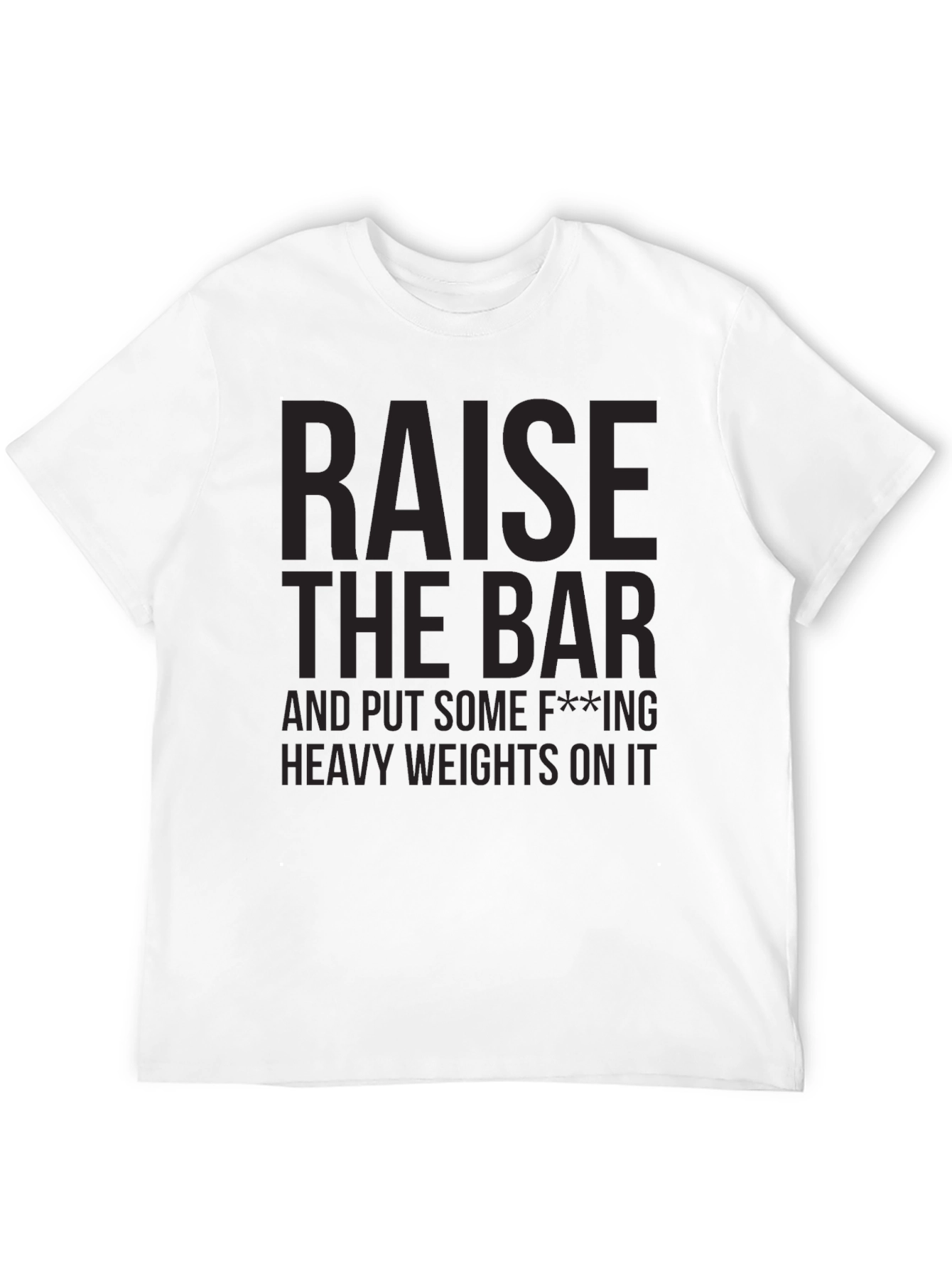 Raise the Bar Graphic T-Shirt - Gym Motivation