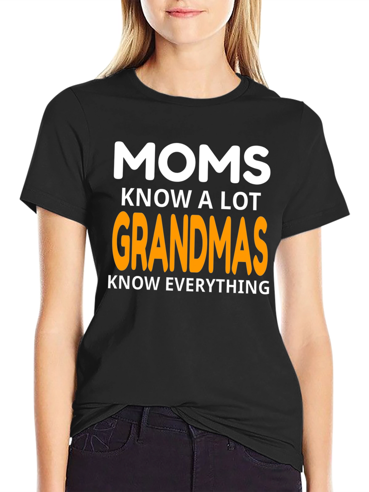 Moms Know A Lot Grandmas Know Everything Graphic T-Shirt
