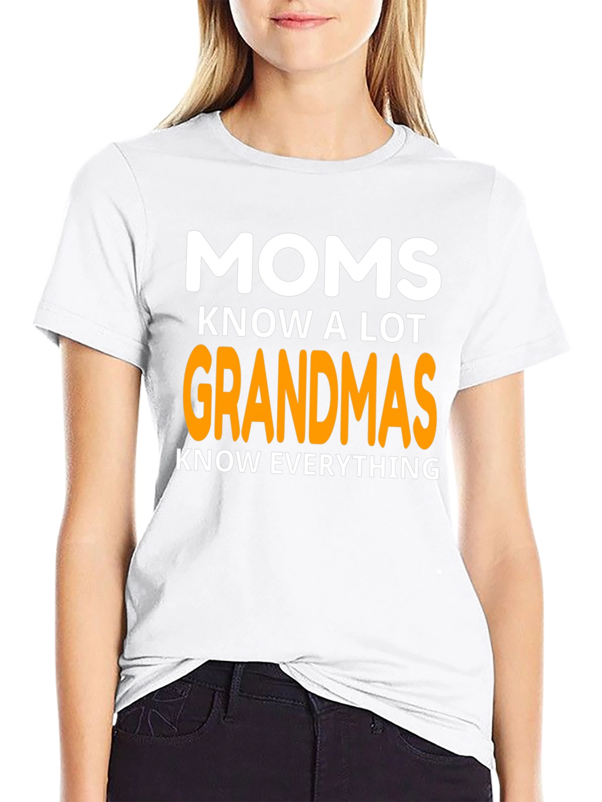 Moms Know A Lot Grandmas Know Everything Graphic T-Shirt