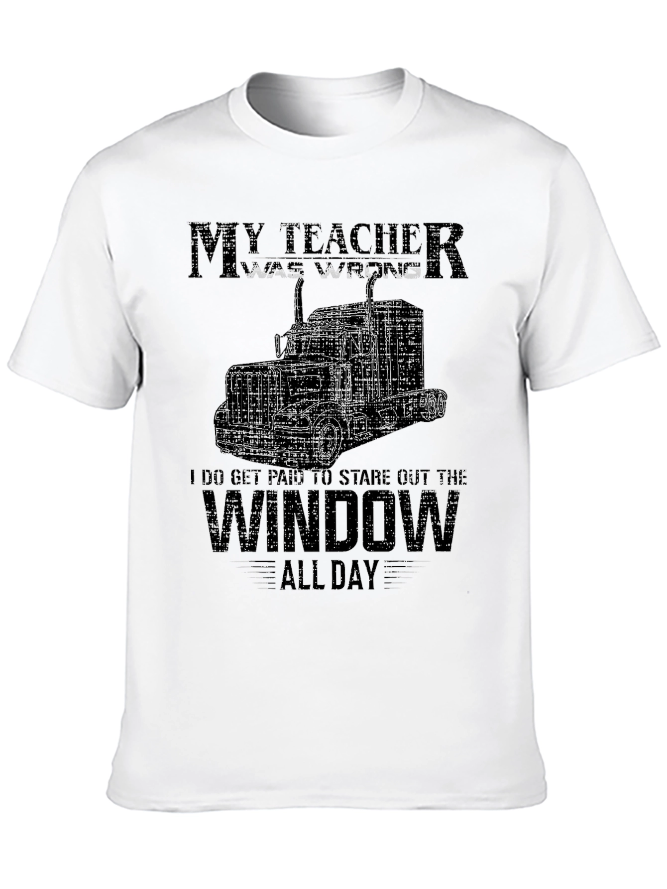 Trucker T-Shirt: My Teacher Was Wrong