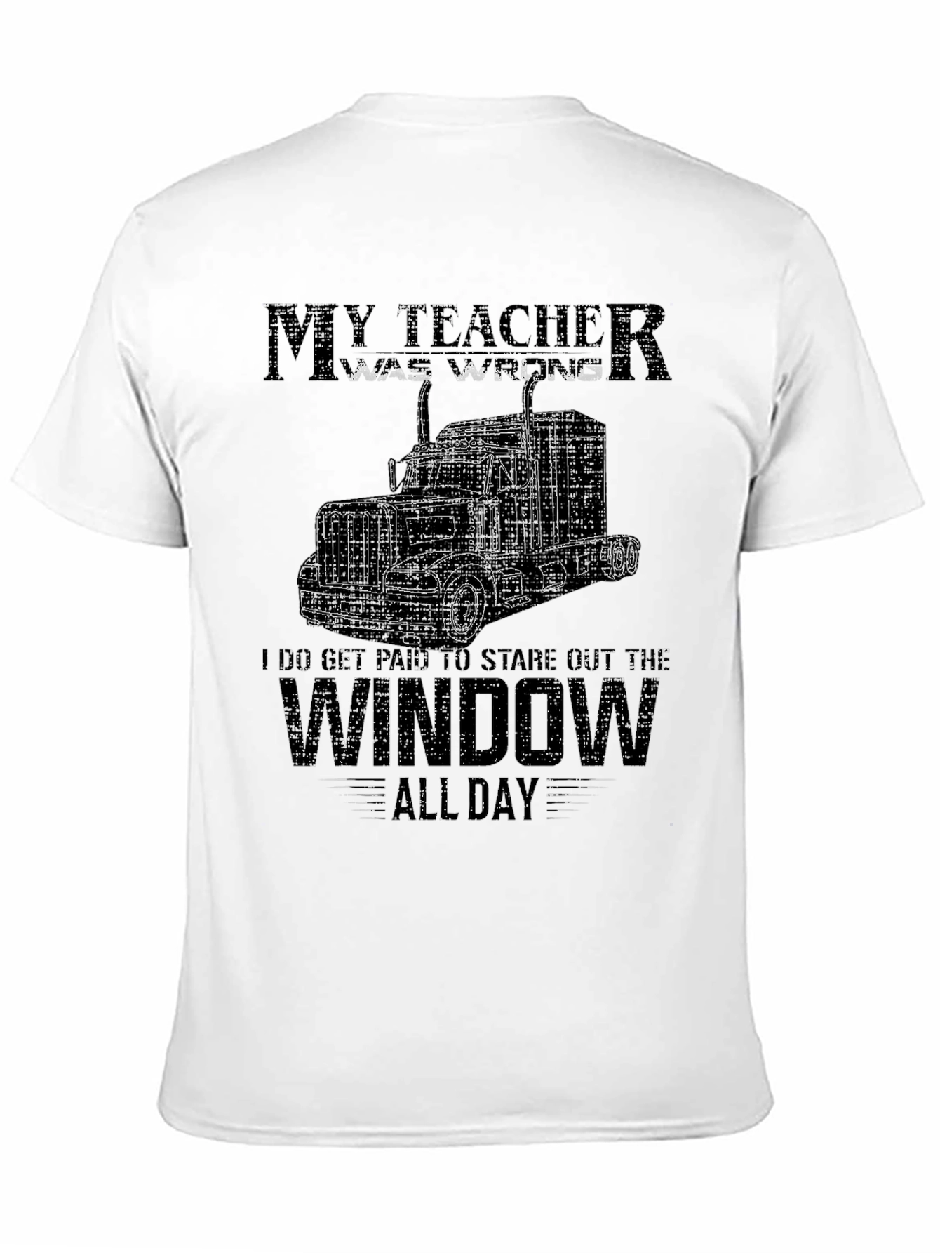 Trucker T-Shirt: My Teacher Was Wrong