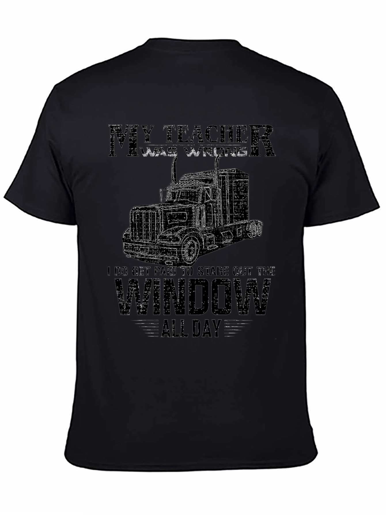 Trucker T-Shirt: My Teacher Was Wrong
